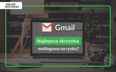 5 Powodów, Dlaczego Gmail Jest Najlepszą Skrzynką Mailingową