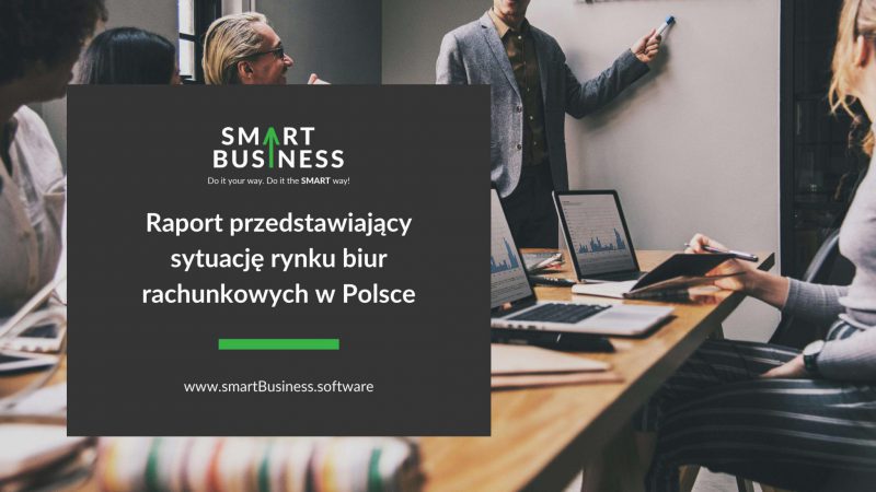 Raport przedstawiający sytuację biur rachunkowych w polsce - www.smartbusiness.software